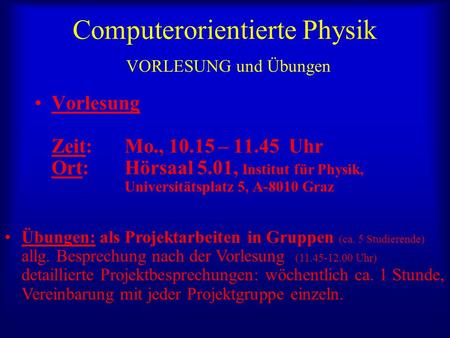Computerorientierte Physik VORLESUNG und Übungen
