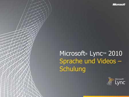 Microsoft® Lync™ 2010 Sprache und Videos – Schulung