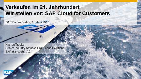 Verkaufen im 21. Jahrhundert Wir stellen vor: SAP Cloud for Customers