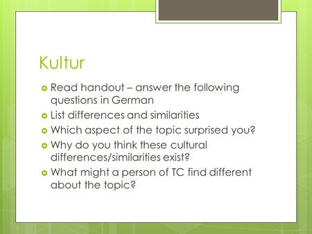 Kultur Read handout – answer the following questions in German