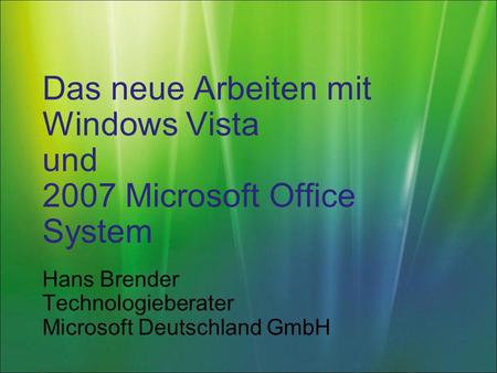 Das neue Arbeiten mit Windows Vista und 2007 Microsoft Office System