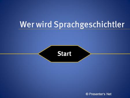 Wer wird Sprachgeschichtler Start © Presenters Net.