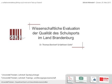 Universität Potsdam – Department Sport- und Gesundheitswissenschaften Auftaktveranstaltung Befragung & motorische Testung Klasse 9 StSchA Wünsdorf – Zossen,