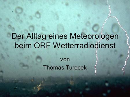 Der Alltag eines Meteorologen beim ORF Wetterradiodienst