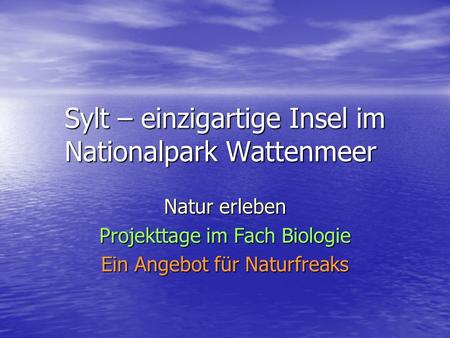 Sylt – einzigartige Insel im Nationalpark Wattenmeer