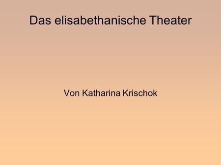Das elisabethanische Theater