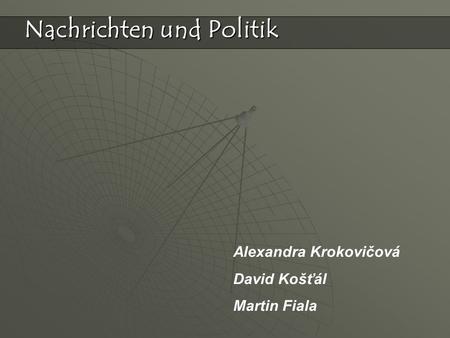 Alexandra Krokovičová David Košťál Martin Fiala Nachrichten und Politik.