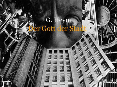 G. Heym Der Gott der Stadt.