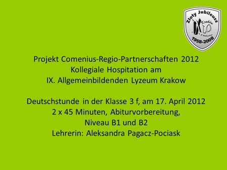 Projekt Comenius-Regio-Partnerschaften 2012 Kollegiale Hospitation am