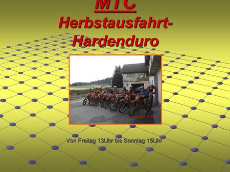 MTC Herbstausfahrt- Hardenduro Von Freitag 13Uhr bis Sonntag 15Uhr.