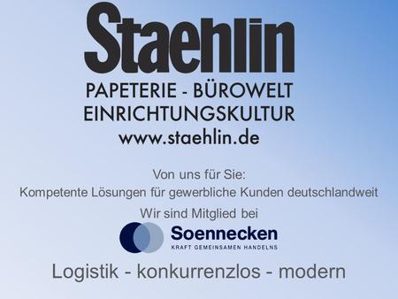 Logistik - konkurrenzlos - modern Kompetente Lösungen für gewerbliche Kunden deutschlandweit Wir sind Mitglied bei Von uns für Sie: