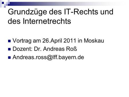 Grundzüge des IT-Rechts und des Internetrechts