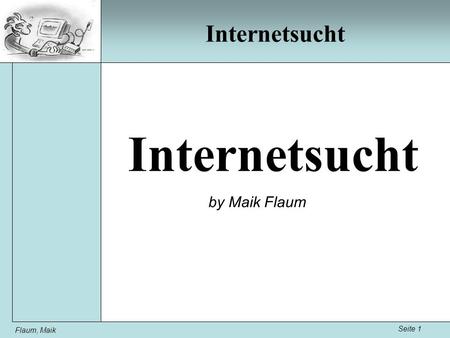 Internetsucht Internetsucht by Maik Flaum Flaum, Maik Seite 1.