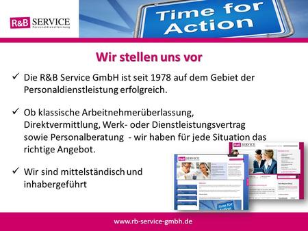 Wir stellen uns vor Die R&B Service GmbH ist seit 1978 auf dem Gebiet der Personaldienstleistung erfolgreich. Ob klassische Arbeitnehmerüberlassung,