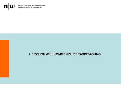 HERZLICH WILLKOMMEN ZUR PRAXISTAGUNG