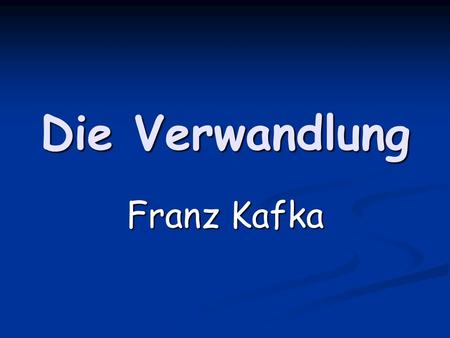 Die Verwandlung Franz Kafka.