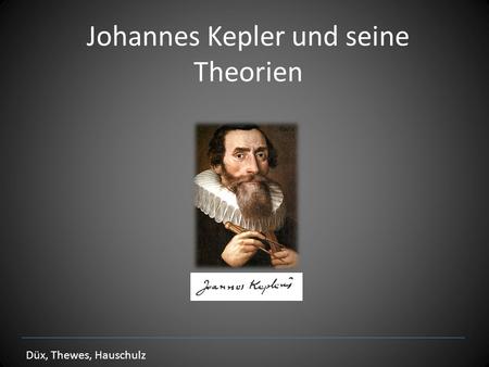 Johannes Kepler und seine Theorien