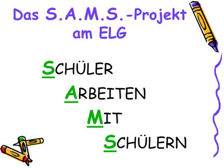 Das S.A.M.S.-Projekt am ELG