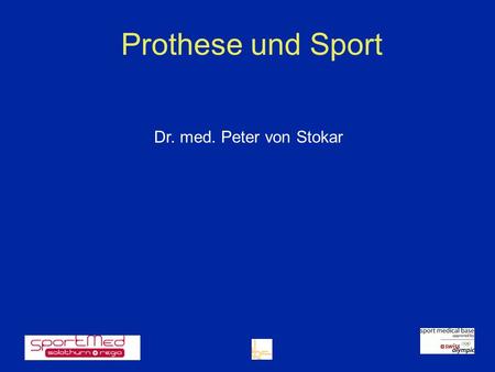 Prothese und Sport Dr. med. Peter von Stokar.