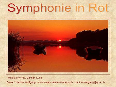 Symphonie in Rot Musik: My Way, Damian Luca