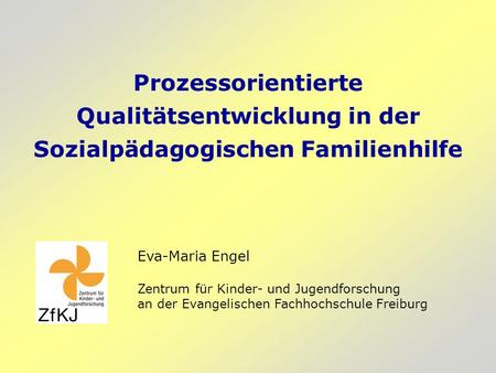 Eva-Maria Engel Zentrum für Kinder- und Jugendforschung