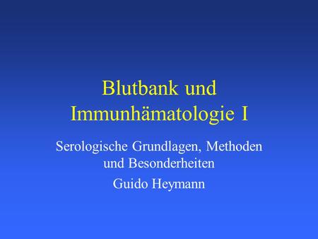 Blutbank und Immunhämatologie I