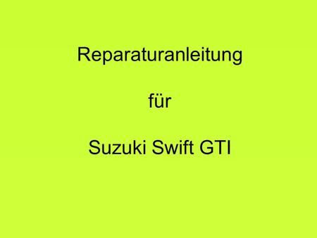 Reparaturanleitung für Suzuki Swift GTI