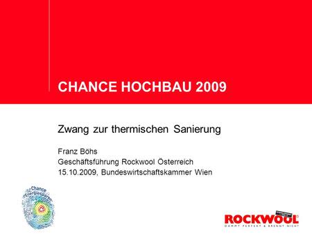 CHANCE HOCHBAU 2009 Zwang zur thermischen Sanierung Franz Böhs