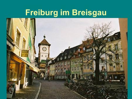 Freiburg im Breisgau.
