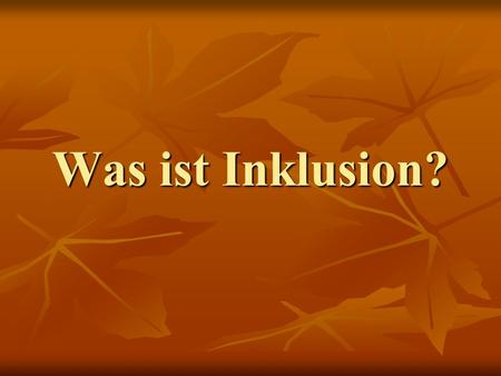 Was ist Inklusion?.