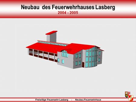 Neubau des Feuerwehrhauses Lasberg