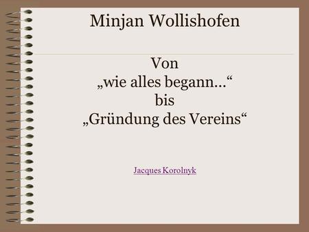 Minjan Wollishofen Minjan Wollishofen Von „wie alles begann