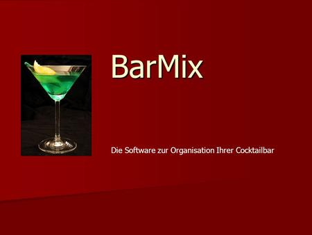 BarMix Die Software zur Organisation Ihrer Cocktailbar.