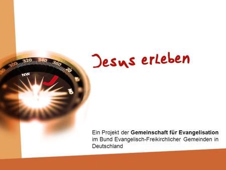 Ein Projekt der Gemeinschaft für Evangelisation im Bund Evangelisch-Freikirchlicher Gemeinden in Deutschland.