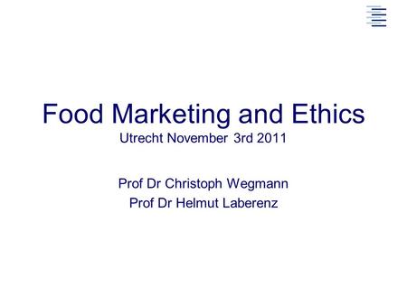 Food Marketing and Ethics Utrecht November 3rd 2011