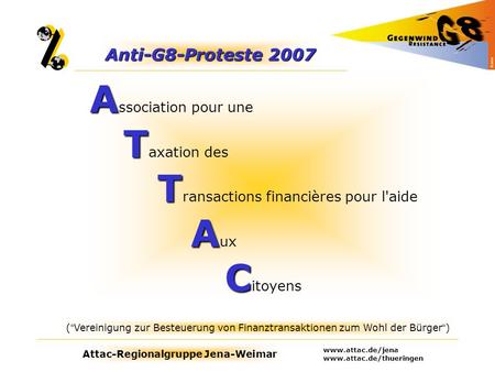 Anti-G8-Proteste 2007 Association pour une Taxation des Transactions financières pour l'aide Aux Citoyens (“Vereinigung.