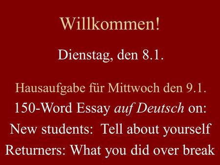 Willkommen! Dienstag, den Word Essay auf Deutsch on: