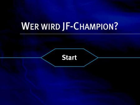 Wer wird JF-Champion? Start.