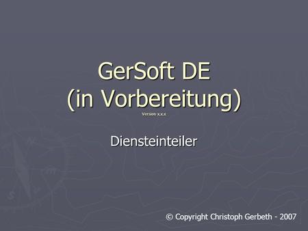 GerSoft DE (in Vorbereitung) Version x.x.x