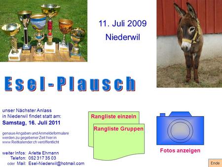 Esel-Plausch 11. Juli 2009 Niederwil Samstag, 16. Juli 2011