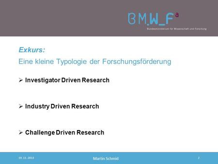 Joint Programming Zwischenstand 19. November 2013 BMWF Martin SCHMID BMWF, EU-Forschungspolitik.