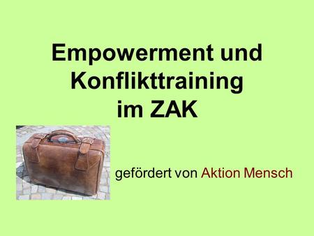 Empowerment und Konflikttraining im ZAK