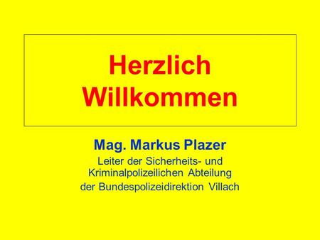 Herzlich Willkommen Mag. Markus Plazer