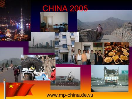 CHINA 2005 www.mp-china.de.vu. China 2005 Pascal Nick 26. Februar – 26.Juli Langfang, Provinz Hebei www.mp-china.de.vu.