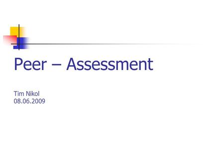 Peer – Assessment Tim Nikol
