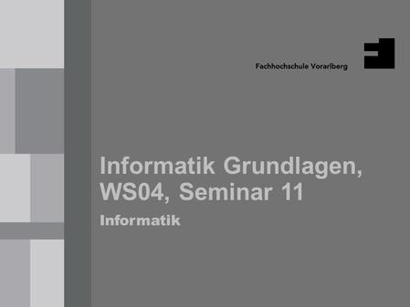 Informatik Grundlagen, WS04, Seminar 11