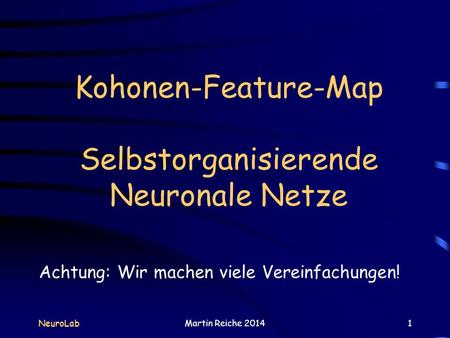 Kohonen-Feature-Map Selbstorganisierende Neuronale Netze