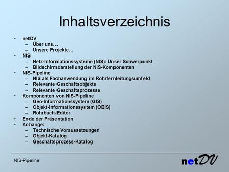 Inhaltsverzeichnis netDV Über uns… Unsere Projekte… NIS