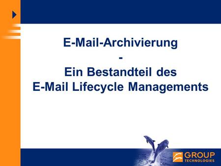 -Archivierung - Ein Bestandteil des  Lifecycle Managements