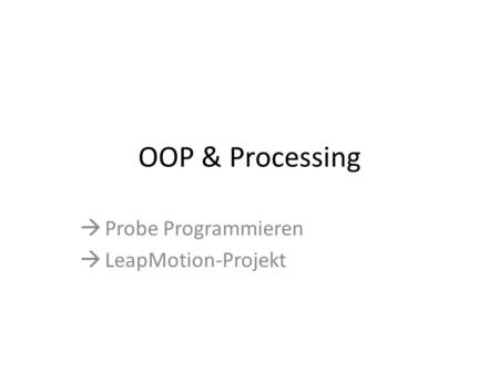 Probe Programmieren LeapMotion-Projekt
